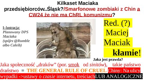 Kilkaset Maciaka przedsiębiorców..Śląsk?/Smarfonowe zombiaki z Chin a CW24 że nie ma ChRL komunizmu?