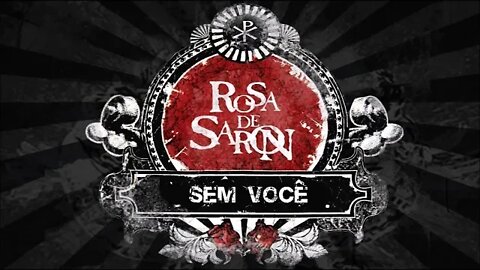 Rosa de Saron (Acústico | 2007) 06. Sem Você ヅ