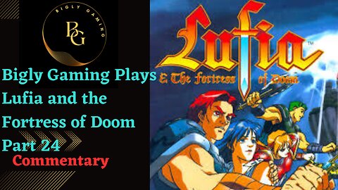 Odel, the Labs, and Lyden - Lufia and the Fortress of Doom Part 24