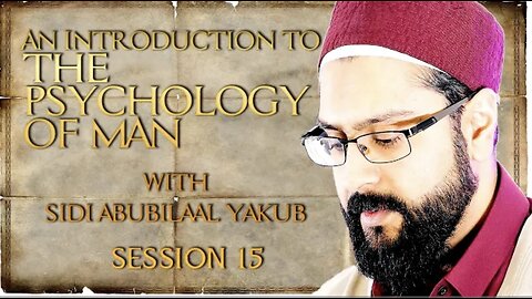 The Psychology of Man | Session 15 | The Fitrah | Man's Primordial Origin