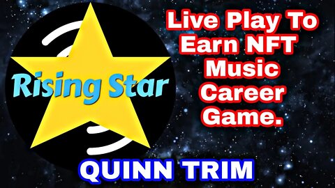 Rising Star Play To Earn NFT Music Career Game LIVE | Day 10 Grinding | Passive Income | Quinn Trim