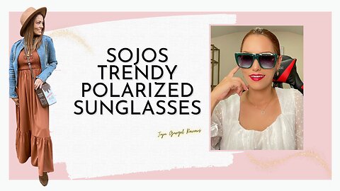 Sojos Trendy Polarized sunglasses review