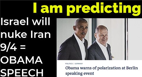 I am predicting: Israel will bomb Iran on Sep 4 = OBAMA SPEECH IN BERLIN