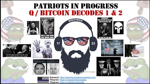 Patriots In Progress: Q / Bitcoin Decodes 1 & 2