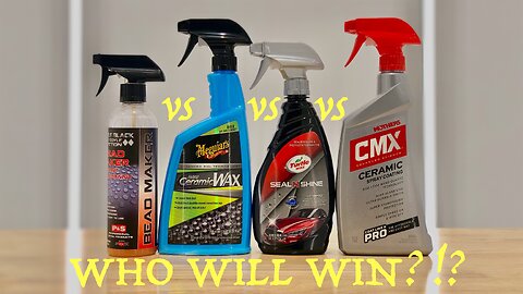 Meguiars Ceramic Wax vs P&S Bead Maker vs Turtle Wax Seal n Shine vs Mothers CMX