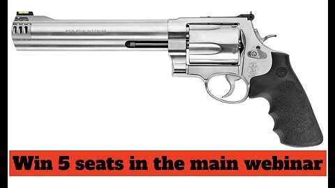 SMITH & WESSON MODEL 460VXR MINI #2 for 5 seats in the main webinar