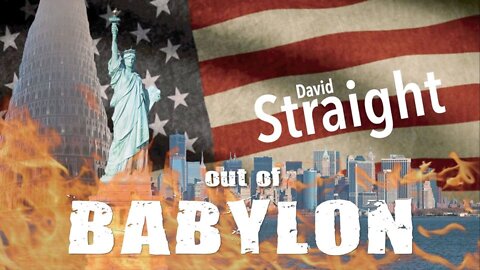 Out of Babylon with David Straight - Part 5