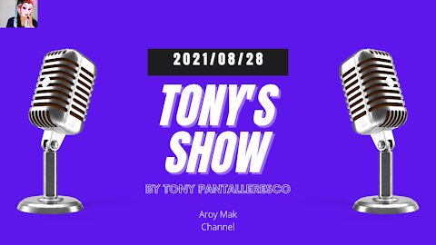 Tony Pantalleresco 2021/08/28 Tony's show