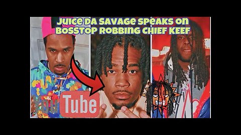 JUICE DA SAVAGE SPEAKS ON THE BOSSTOP AND CHIEF KEEF INCIDENT