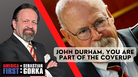 John Durham, you are part of the coverup. Sebastian Gorka on AMERICA First