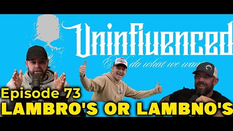 Lambros or LambNo's | Episode 73 Uninfluenced