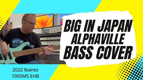 Big In Japan - Alphaville - Bass Cover | 2002 Ibanez 1005MS EHB bass