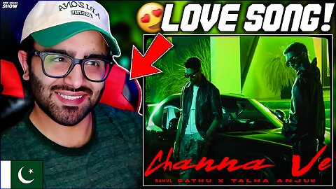 Rahul Sathu x Talha Anjum - Channa Ve | REACTION