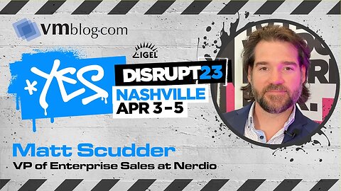 DISRUPT23 Video Interview with Matt Scudder of Nerdio