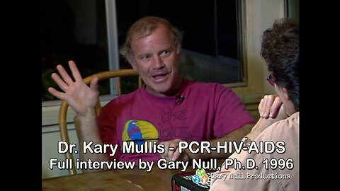 Kary Mullis - PCR-HIV-AIDS Full interview by Gary Null Ph.D. 1996