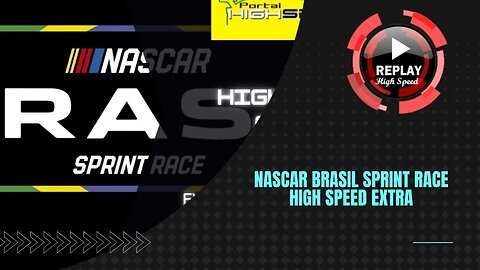 NASCAR BRASIL SPRINT RACE | HIGH SPEED EXTRA | REPLAY HIGH SPEED