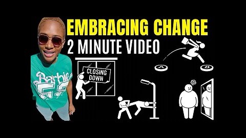 NOT ANOTHER VIDEO ABOUT EMBRACING CHANGE! (2 Minute Pep Talk)