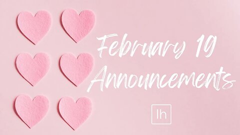 February 19 Announcements