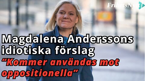 Magdalenas senaste förslag är helt galet - kommer användas mot deras fiender