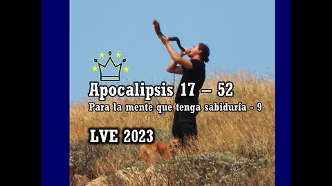 Apocalipsis 17 - 52 - Para la mente que tenga sabiduría 9