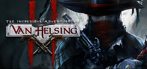 Van Helsing 2 - the battles of the monsters who will win