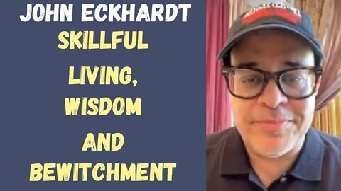 John Eckhardt-Skillful Living, Wisdom and Bewitchment