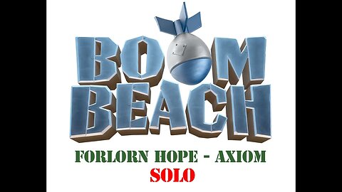 Boom Beach - Operation Forlorn Hope - Axiom - Solo