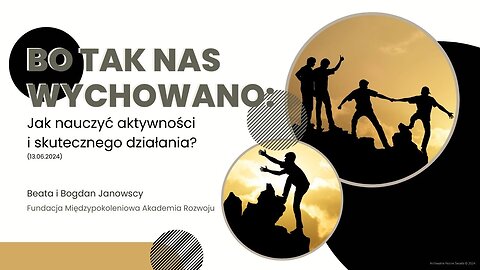 Bo tak nas wychowano: Jak nauczyć aktywności i skutecznego działania? (13.06.2024)