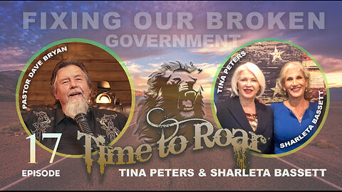 Time To Roar #17 - Personal Experiences with Tina Peters and Sharleta Bassett