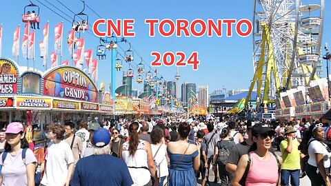 CNE Toronto 2024 The Ex - Canadian National Exhibition - 4K Virtual Tour