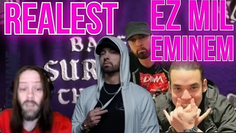 First Time Hearing EZ MIL and EMINEM REALIST