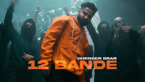 12 bande _ Varinder brar ( Official Video) [ New Punjabi Song 2023 ] latest Punjabi Songs 2023