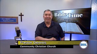 Bible Time with Pastor Dennis - John Chapter 3