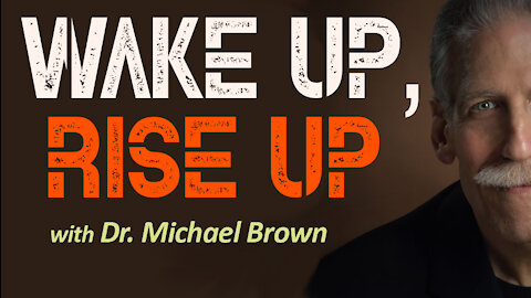 Wake Up, Rise Up - Dr. Michael Brown on LIFE Today Live