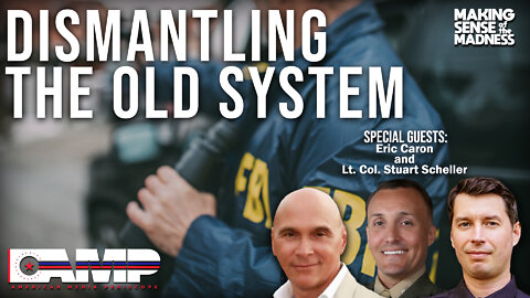 Dismantling The Old System with Eric Caron and Lt. Col. Stuart Scheller | MSOM Ep. 571