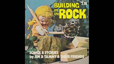 Jim & Tammy & Their Friends – Building on the Rock