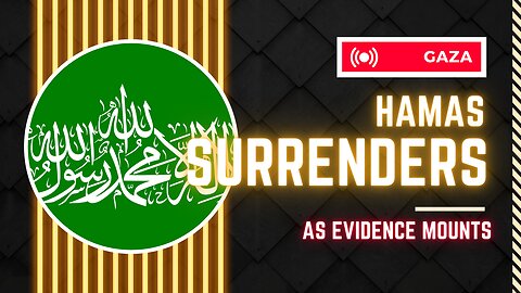 Gaza war update – surrender, and evidence