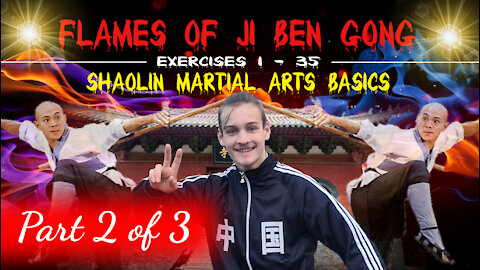 Flames of Ji Ben Gong part 2 | Shaolin Martial Arts Basics