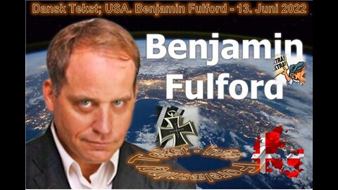 DANSK TEKST: USA. BENJAMIN FULFORD 13. Juni 2022. 1.53.50 t. (att.ppr)