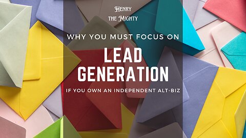 Ep 69 - Why Independent Alt-Business Owner must focus on Lead Generation