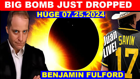 Benjamin Fulford SHOCKING NEWS 07/25/24 🔴 Big Reveal About Us Military 🔴 JUAN O SAVIN