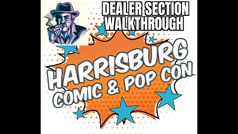 Harrisburg Comic And Pop Con 2023 Dealer Walkthrough