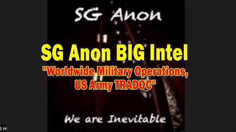 SG Anon BIG Intel: "Worldwide Military Operations, US Army TRADOC"