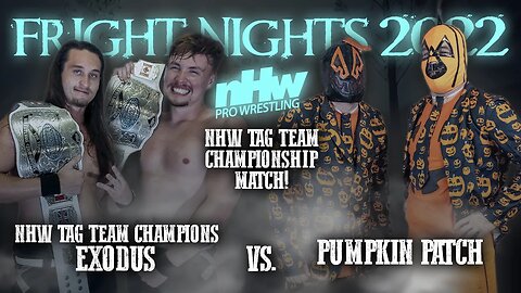 Pumpkin Patch vs. Exodus NHW Tag Team Championship Fright Nights 2022