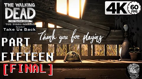 PART 15 FINAL (Home) [E4: Take Us Back] The Walking Dead: The Final Season 4k60