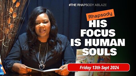 RHAPSODY OF REALITIES DAILY DEVOTIONAL || 13TH FRIDAY, SEPTEMBER 2024 || HIS FOCUS IS HUMAN SOULS