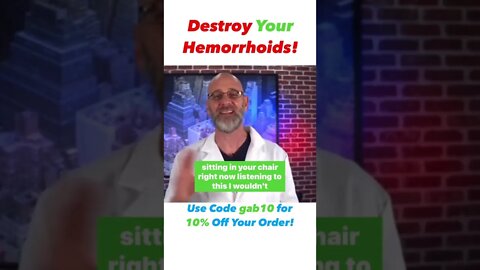 Destroy Your Hemorrhoids!