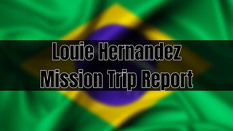 Brazil Mission's Trip Recap | Calvary of Tampa Rewind with Louie Hernandez