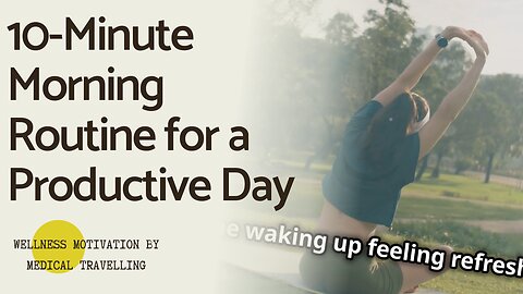 10 Minute Morning Routine For a Productive Day!