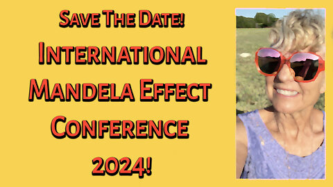 Mandela Effect! 2024 IMEC Conference Coming up!